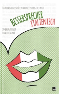 Francesco Bianco und Sandro Mattioli: Bessersprecher Italienisch. 150 Redewendungen für ein ausdrucksstarkes Italienisch. Conbook-Verlag, Meerbusch. 9,95 Euro